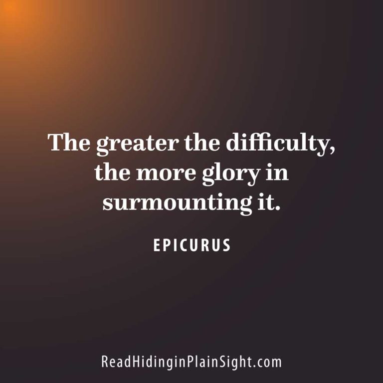 The greater the difficulty, the more glory in surmounting it.