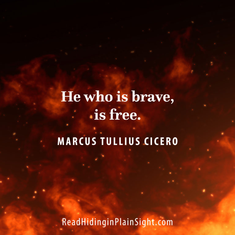 He who is brave, is free.