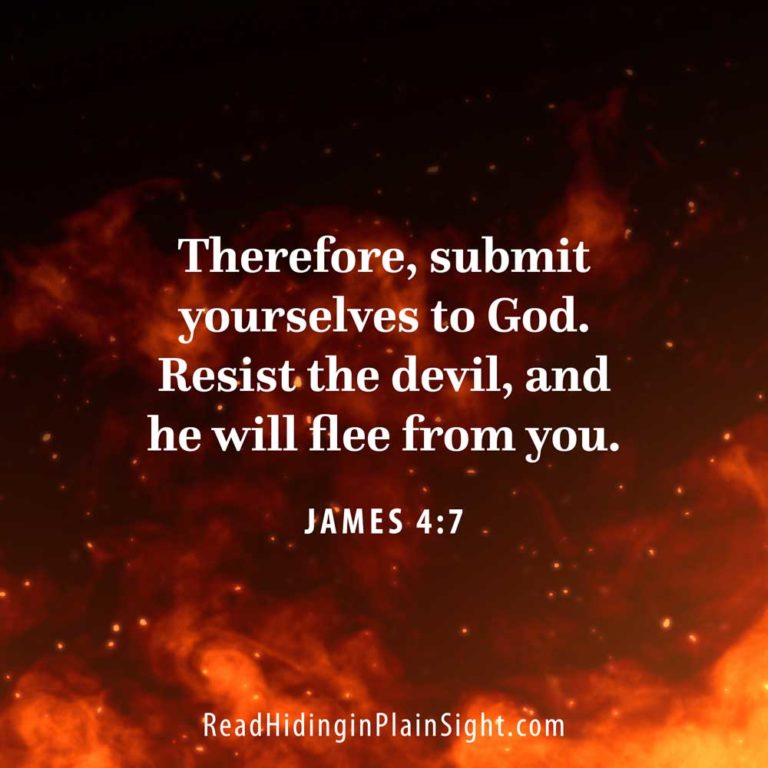 Therefore, submit yourselves to God. Resist the devil, and he will flee from you.