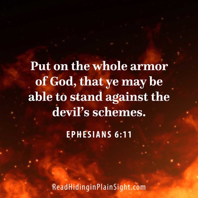 Put on the whole armor of God, that ye may be able to stand against the devil’s schemes.